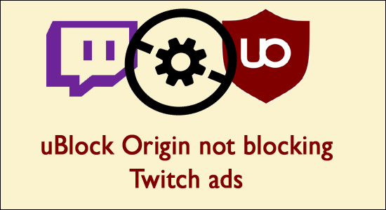 uBlock Origin ne bloque pas les publicités Twitch