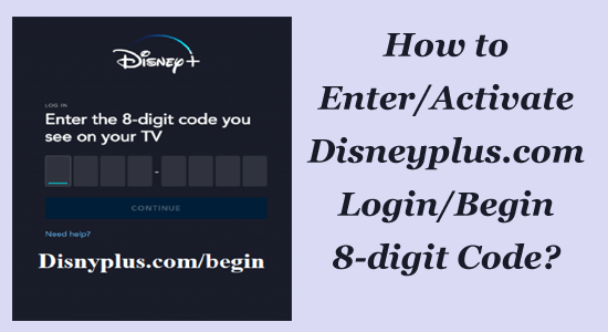 Comment entrer/activer le code de connexion/début à 8 chiffres de Disneyplus.com ?