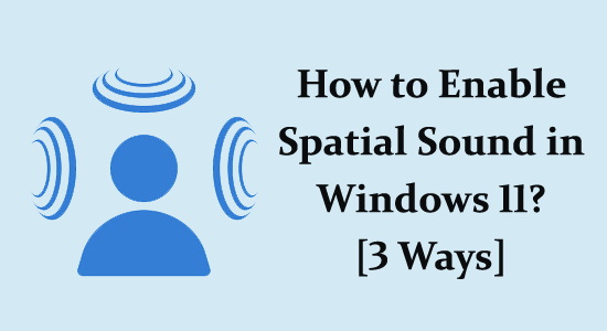 Comment activer le son spatial dans Windows 11
